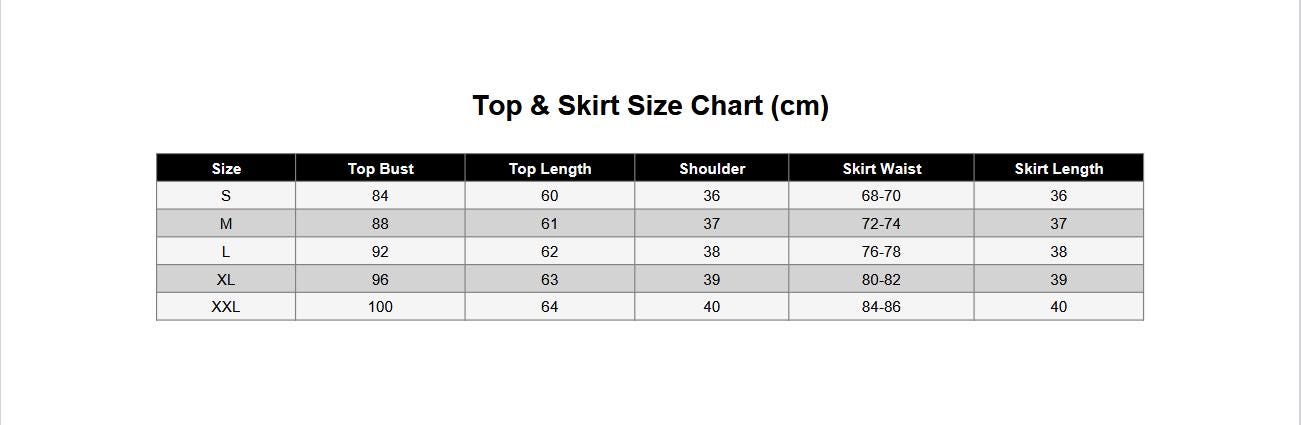 May include: A black and white size chart table titled Top &amp; Skirt Size Chart (cm) with columns for Size, Top Bust, Top Length, Shoulder, Skirt Waist, and Skirt Length. The rows list measurements in centimeters for sizes S, M, L, XL, and XXL.