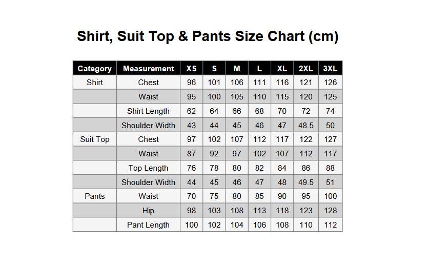May include: A black and white size chart titled Shirt, Suit Top &amp; Pants Size Chart (cm) displaying measurements in centimeters for sizes XS through 3XL. The table lists categories for Shirt, Suit Top, and Pants with specific chest, waist, length, shoulder, and hip measurements for each size.