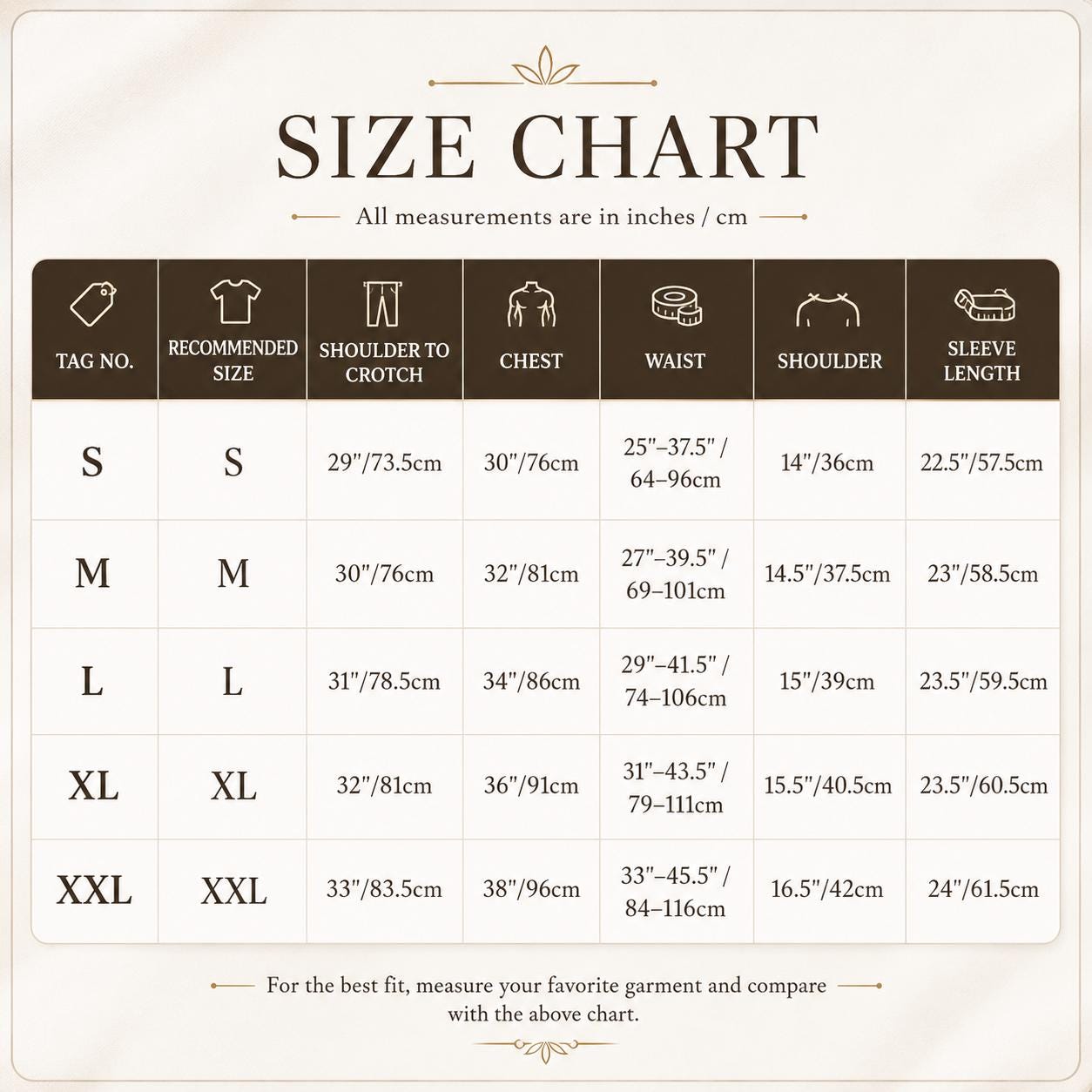 May include: A size chart table with dark brown headers and white text. Columns include Tag No., Recommended Size, Shoulder to Crotch, Chest, Waist, Shoulder, and Sleeve Length. Measurements are provided in both inches and centimeters for sizes S to XXL.