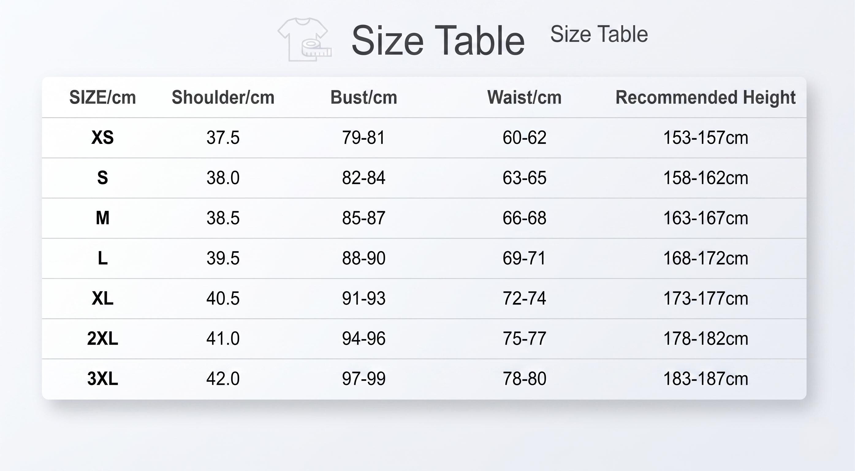May include: A white size chart with measurements in centimeters. The chart includes sizes XS to 3XL, with corresponding shoulder, bust, waist, and recommended height measurements. The text "Size Table" is at the top.